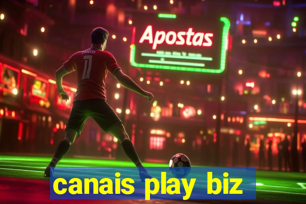 canais play biz